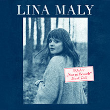 Lina Maly - 10 Jahre Nur zu Besuch 04.11.2026 Kulturkirche Köln