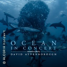OCEAN in CONCERT - Narrated on Film by David Attenborough 04.01.2027 Kölner Philharmonie