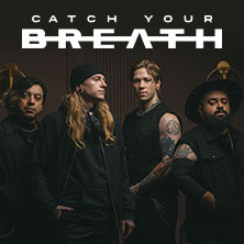 Catch Your Breath - Not Broken Enough Tour 2027 23.01.2027 Columbia Theater