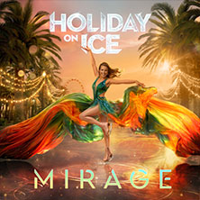 Holiday on Ice - MIRAGE 21.03.2027 LANXESS arena