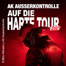 AK Ausserkontrolle - Auf die harte Tour 01.04.2027 Palladium Köln