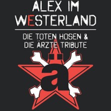 Alex im Westerland - Die Toten Hosen / Die Ärzte Tribute 19.02.2027 Scala Club