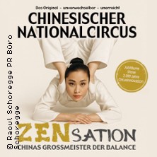 Chinesischer Nationalcircus - ZENsation - Chinas Grossmeister der Balance 15.05.2027 Stadthalle Hilden