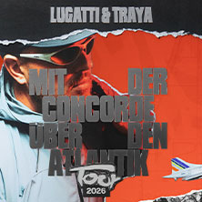 Lugatti - Mit der Concorde über den Atlantik Tour 2026 14.11.2026 GLORIA