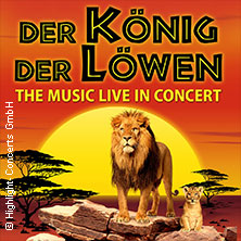 Der König der Löwen - Live in Concert 25.02.2027 Palladium Köln