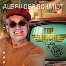 Ausbilder Schmidt - Top Lusche de Luxe 16.09.2027 Scala Club