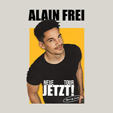 Alain Frei - Jetzt! 26.05.2027 FORUM LEVERKUSEN