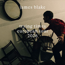 James Blake - Trying Times Tour | Support: Monica Martin 18.10.2026 E-Werk Köln