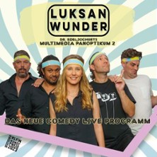 Luksan Wunder - Dr. Edeljoghurts Multimedia Panoptikum 2 07.11.2026 Bürgerhaus Stollwerck