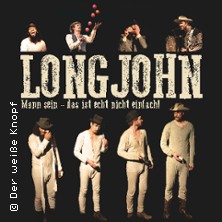 LONGJOHN - MANN SEIN! DAS IST ECHT NICHT EINFACH 16.12.2026 Volksbühne am Rudolfplatz