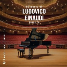 The Music of Ludovico Einaudi - Tribute-Klavierkonzert 28.10.2026 Stadthalle Troisdorf