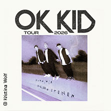 OK KID - Komm, wir bleiben stehen - Tour 2026 03.10.2026 Carlswerk Victoria