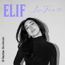 Elif - Live Tour 2026 08.12.2026 Palladium Köln