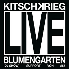 KITSCHKRIEG - KITSCHKRIEG LIVE - Support: 255 & Blumengarten 26.09.2026 Palladium Köln