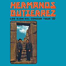 Hermanos Gutiérrez - Los Ojos Del Condor Tour 20.11.2026 Palladium Köln