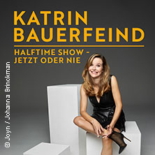 Katrin Bauerfeind - Halftime Show - Jetzt oder nie 12.04.2027 Haus der Springmaus