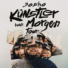 Yosho - Künstler von Morgen Tour 2026 02.11.2026 YUCA