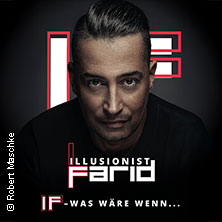 Farid - IF - …was wäre wenn? 22.05.2027 Stadthalle Köln-Mülheim