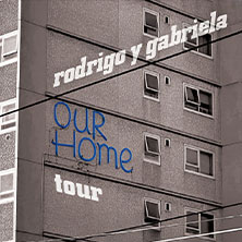 Rodrigo y Gabriela - OurHome Tour 16.04.2027 Die Kantine