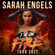Sarah Engels - I'M ON FIRE - Tour 2027 08.04.2027 Central Club