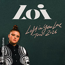 Loi - Left In Your Love Tour 2026 17.10.2026 Carlswerk Victoria