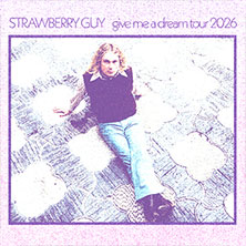 Strawberry Guy - give me a dream Tour 2026 27.09.2026 Club Volta
